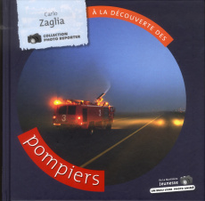 A la découverte des pompiers - Zaglia Carlo ; Rouffiac Benjamin