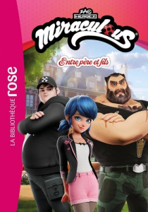 Miraculous (Nouvelles histoires), Tome 05. Entre père et fils - ZAGTOON