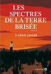Les spectres de la terre brisée - Zahler S. Craig ; Jouin de Laurens Janique