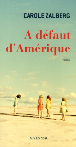 A défaut d'Amérique - Zalberg Carole