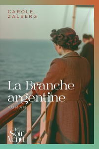 La Branche argentine - Zalberg Carole