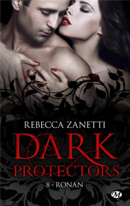 Dark Protectors Tome 8 : Ronan - Zanetti Rebecca ; Grut Frédéric
