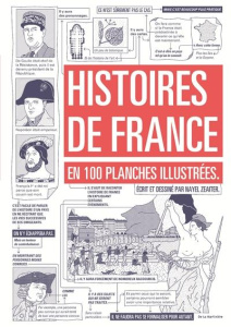 Histoires de France en 100 planches illustrées - Zeaiter Nayel ; Dégé Guillaume ; Zeaiter Colette