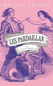 Les Pardaillan Tome 8 : Le Fils de Pardaillan. Seconde partie - Zévaco Michel