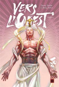 Vers l'ouest Tome 4 - Zheng Jianhe ; Deng Zhihui ; Grassart Sarah ; Paul