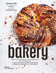 My Jewish Bakery. Babka, hallah, bagel et autres merveilles de la cuisine juive. 65 recettes de boul - Zibi Vanessa ; Czerw Guillaume ; Katz Noa