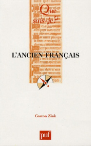 L'ancien français (XIe-XIIIe siècle). 6e édition - Zink Gaston