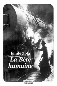 La bête humaine. Texte abrégé - Zola Emile ; Moissard Boris