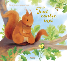 Tout contre moi - Zorzin Sylvain ; Braun Sébastien