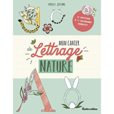 Mon cahier de lettrage nature - Zottino Marica ; Billaut Delphine