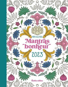 Mon agenda Mantras bonheur. Edition 2023 - Zottino Marica ; Cousin Nathalie