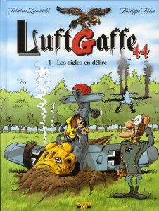 LuftGaffe 44 Tome 1 : Les aigles en délire - Zumbiehl Frédéric ; Abbet Philippe ; Scomazzon Syl