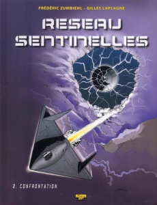 Réseau Sentinelles Tome 2 : Confrontation - Zumbiehl Frédéric ; Laplagne Gilles ; Scomazzon Sy