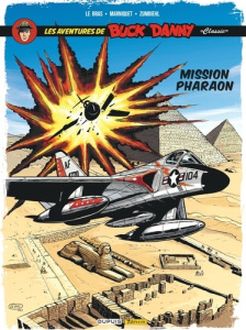Buck Danny Classic Tome 13 : Mission Pharaon - Marniquet Frédéric ; Zumbiehl Frédéric ; Le Bras A