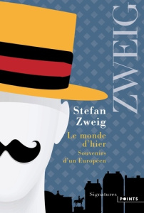 Le Monde d'hier. Souvenirs d'un Européen - Zweig Stefan ; Zimmermann Jean-Paul