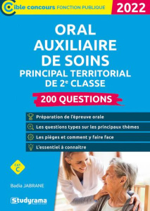 200 questions Oral Auxiliaire de soins principal territorial de 2e classe. Edition 2022 - Jabrane Badia ; Brunel Laurence