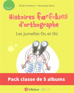 PACK DE 5 EX HISTOIRES FARFELUES D'ORTHOGRAPHE - LES JUMELLES OU ET OU - FONDACCI/DEISS