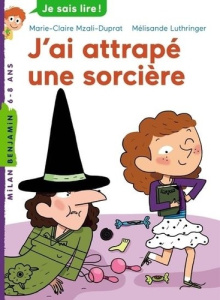 MHF Lecture-compréhension CE1 J'ai attrapé une sorcière. Pack de 5 exemplaires - Mzali-Duprat Marie-Claire ; Luthringer Mélisande