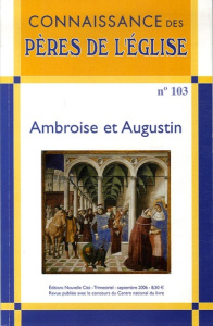 Connaissance des Pères de l'Eglise N° 103, Septembre 2006 : Ambroise et Augustin - Rémy Gérard ; García Jaime ; Meessen Yves ; Vannie