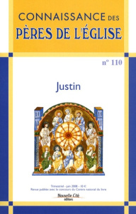 Connaissance des Pères de l'Eglise N° 110 : Justin - Vannier Marie-Anne ; Munier Charles ; Bobichon Phi
