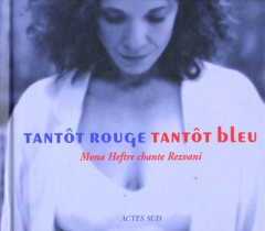 Tantôt rouge tantôt bleu. Mona Heftre chante Rezvani, Avec CD Audio - Rezvani Serge