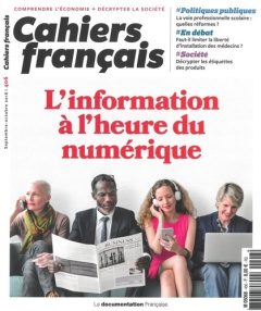 Cahiers français N° 406, octobre 2018 : L'information à l'heure numérique - Troger Vincent ; Rébillard Chloé ; Eveno Patrick ;