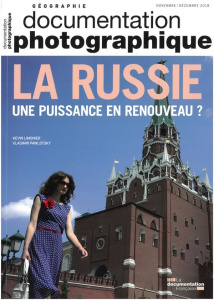 La Documentation photographique N° 8126, novembre-décembre 2018 : La Russie. Une puissance en renouv - Limonier Kevin ; Pawlotsky Vladimir