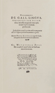 HYPOMNESES DE GALL. LINGUA PEREGRINIS EAM DISCENTIBUS NECESSARIAE; QUAEDA VERO IPSIS ETIAM GALLIS M - ESTIENNE HENRI