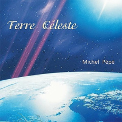 Terre Céleste - Pépé Michel