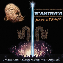 W'AKTMA'A Alchimie du Passage - Spampinato Asha maitreya