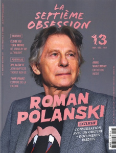 La septième obsession N° 13, novembre-décembre 2017 : Roman Polanski - Aïdan Thomas