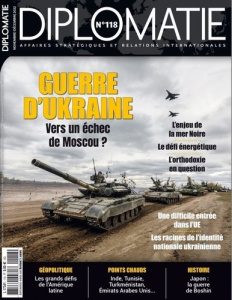 Diplomatie N° 118, décembre 2022 : Guerre d’Ukraine : vers un échec de Moscou ? - Bautzmann Alexis