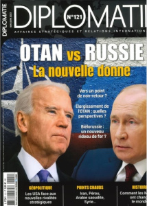 Diplomatie N° 121, mai-juin 2023 : Otan VS Russie, la nouvelle donne - Bautzmann Alexis