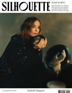 Silhouette N° 9, mars 2024 : Eloge du rêve, Isabelle Huppert - SILHOUETTE