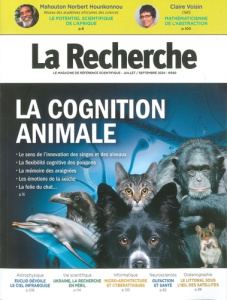 La Recherche N° 578, juin-juillet 2024 : La cognition animale - LA RECHERCHE