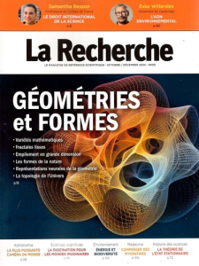 La Recherche N° 579, octobre - décembre 2024 : Géométries et formes - LA RECHERCHE