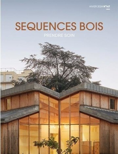 Séquences bois N° 147, décembre 2024 : Prendre soin - SEQUENCE BOIS