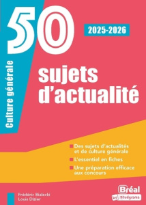 50 sujets d'actualité. Culture générale, Edition 2025-2026 - Bialecki Frédéric ; Dizier Louis