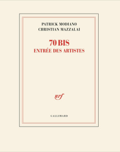 70 bis, entrée des artistes - Modiano Patrick ; Mazzalai Christian