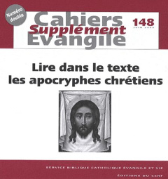 Supplément aux Cahiers Evangile N° 148, Juin 2009 : Lire dans le texte les apocryphes chrétiens - Gounelle Rémi