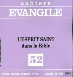 Cahiers Evangile N° 52 : L'Esprit Saint dans la Bible - Asurmendi Jésus-Maria ; Cazelles Henri ; Cothenet