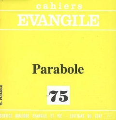 Cahiers Evangile N° 75 : Parabole - Marguerat Daniel