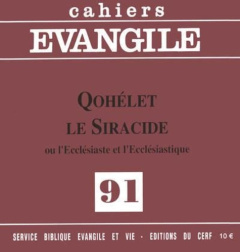 Cahiers Evangile N° 91 : Qohélet. Le Siracide ou l'Ecclésiaste et l'Ecclésiastique - Doré Daniel