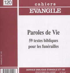 Cahiers Evangile N° 120 : Paroles de Vie. 59 Textes bibliques pour les funérailles - Brossier François ; Clincke Michel ; Dubled André