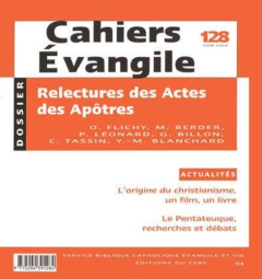 Cahiers Evangile N° 128, Juin 2004 : Relectures des Actes des Apôtres - Flichy Odile