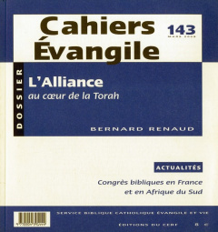 Cahiers Evangile N° 143, Mars 2008 : L'alliance au coeur de la Torah - Renaud Bernard