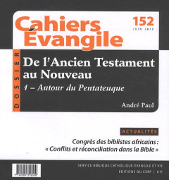Cahiers Evangile N° 152, Juin 2010 : De l'Ancien Testament au Nouveau. Tome 1, Autour du Pentateuque - Paul André