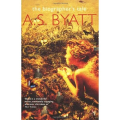BIOGRAPHER S TALE - BYATT AS