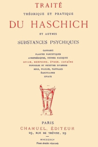 Traité théorique et pratique du haschich et autres substances psychiques - Librorum Amici