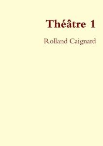 Théâtre 1 - Caignard Rolland